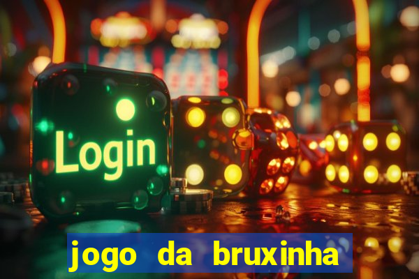 jogo da bruxinha que ganha dinheiro