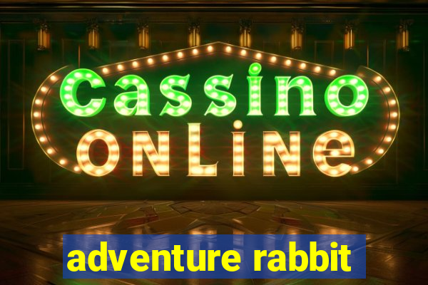 adventure rabbit