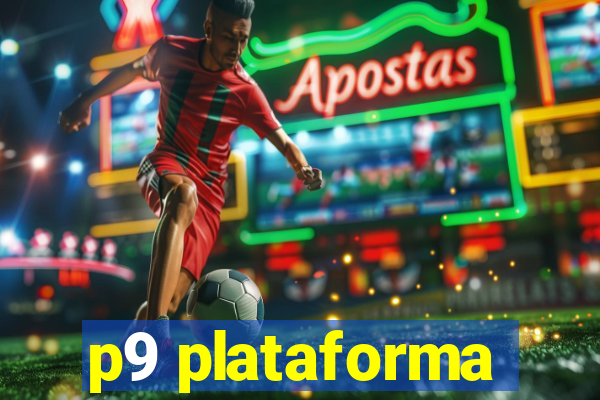 p9 plataforma