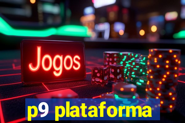 p9 plataforma