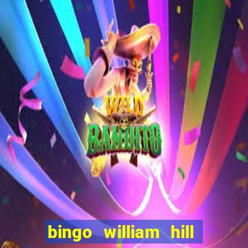 bingo william hill mini lobby