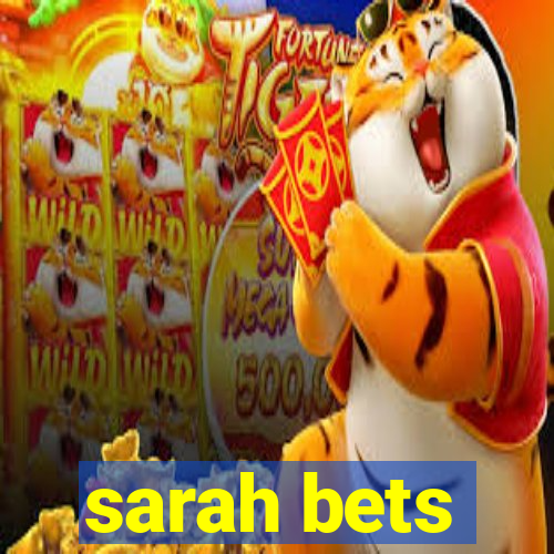 sarah bets