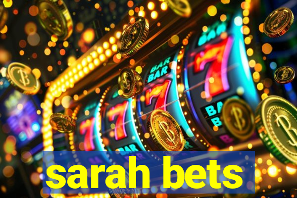 sarah bets