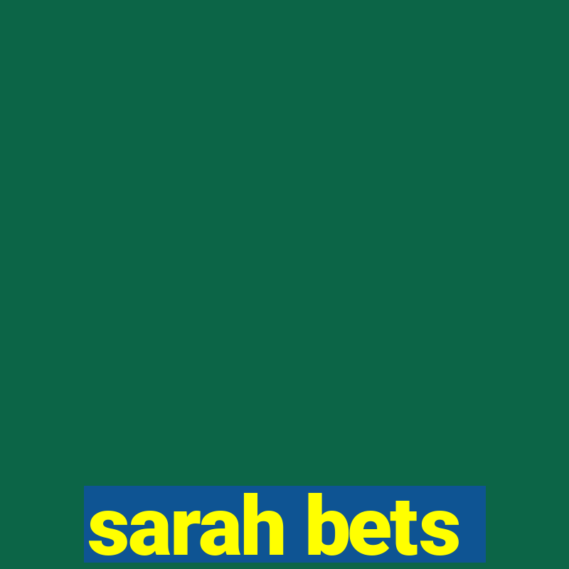 sarah bets