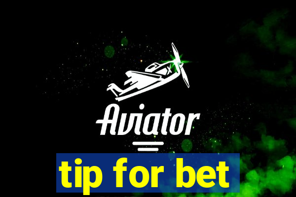 tip for bet