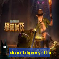 chyna tahjere griffin