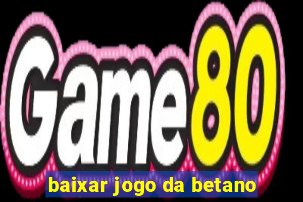 baixar jogo da betano