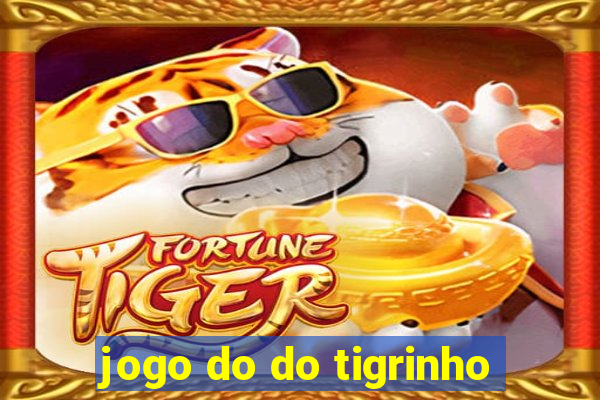 jogo do do tigrinho