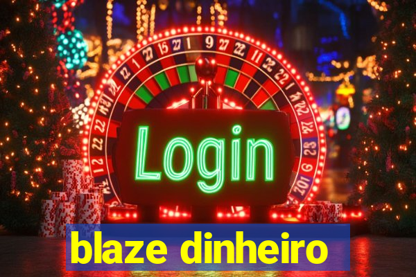 blaze dinheiro