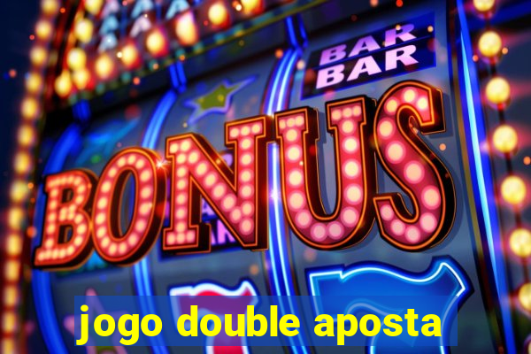 jogo double aposta