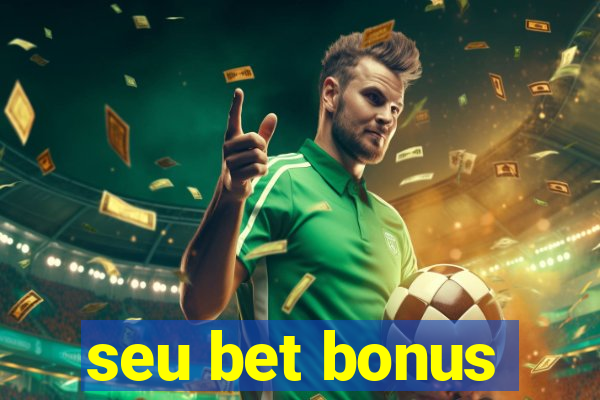 seu bet bonus