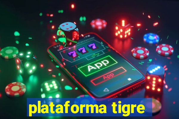 plataforma tigre