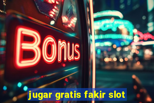 jugar gratis fakir slot