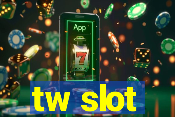 tw slot