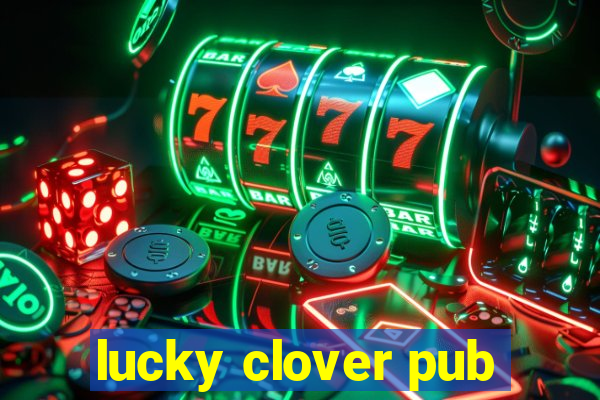 lucky clover pub