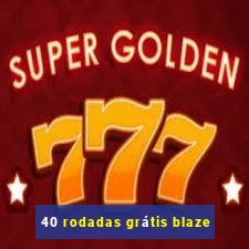 40 rodadas grátis blaze