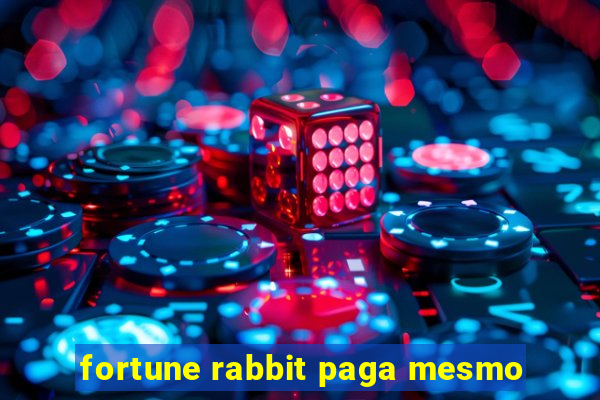 fortune rabbit paga mesmo