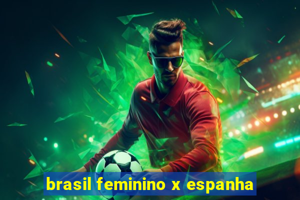 brasil feminino x espanha