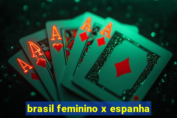 brasil feminino x espanha