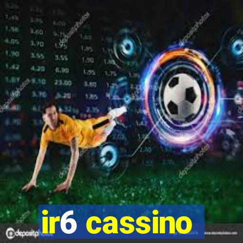 ir6 cassino