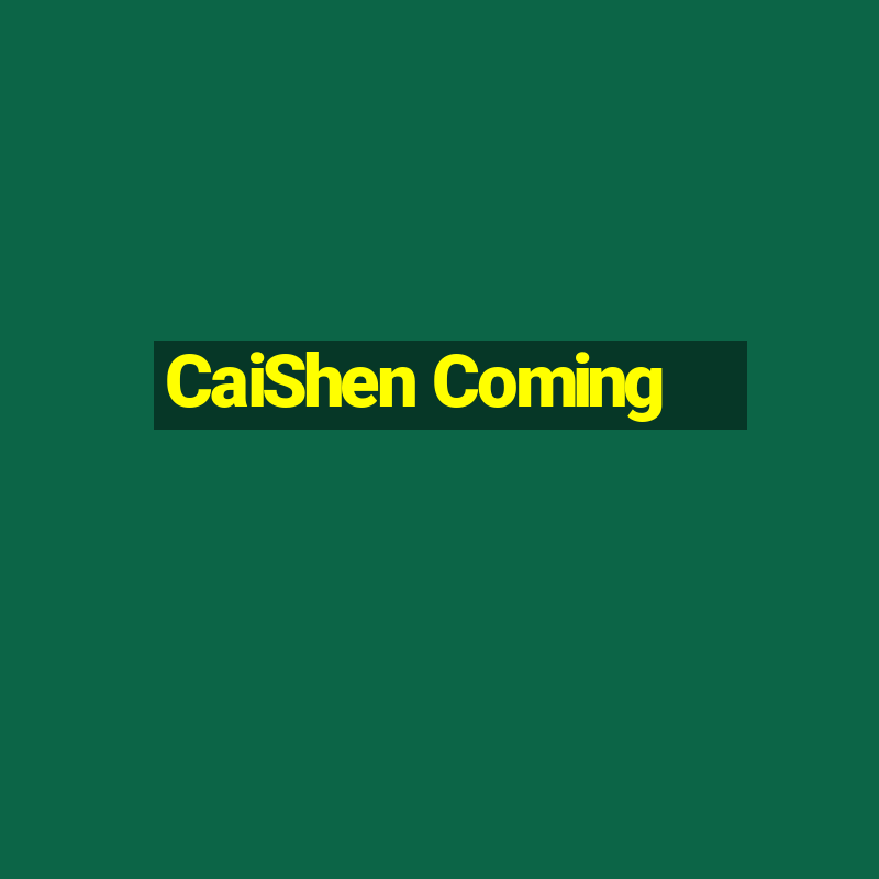 CaiShen Coming