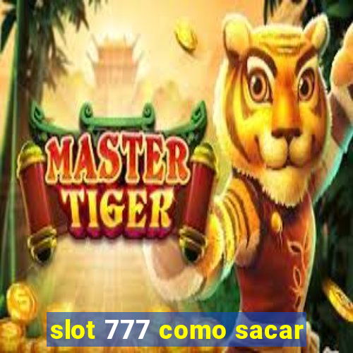 slot 777 como sacar