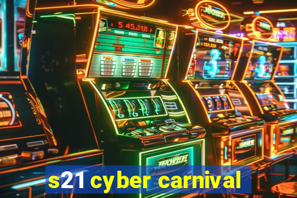 s21 cyber carnival