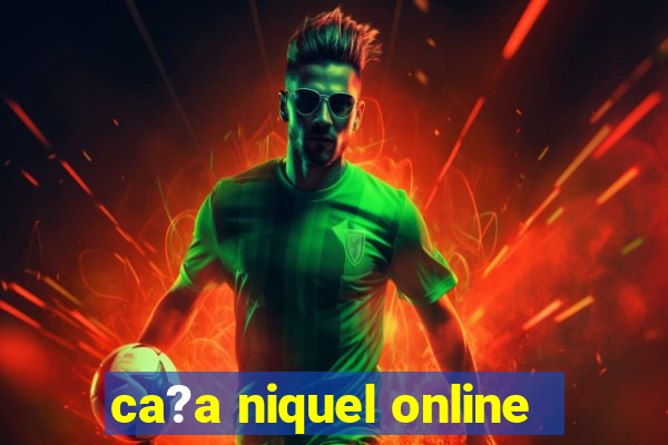 ca?a niquel online