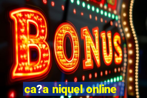 ca?a niquel online