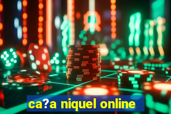 ca?a niquel online