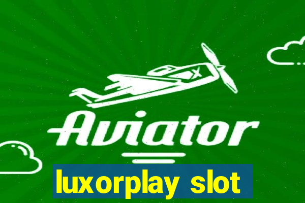 luxorplay slot