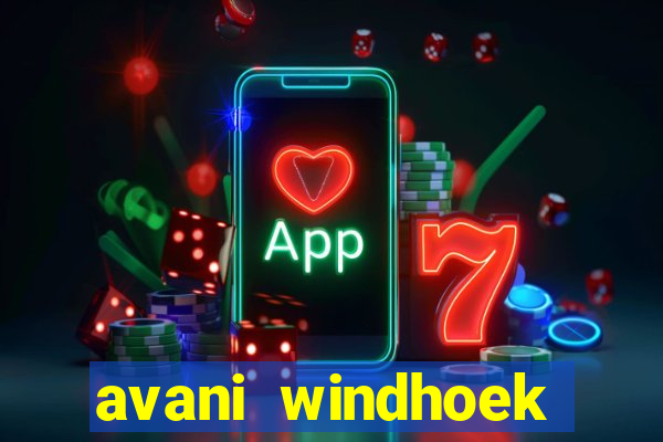 avani windhoek hotel casino namibia