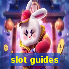 slot guides