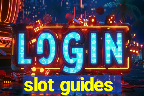 slot guides