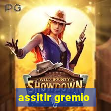 assitir gremio