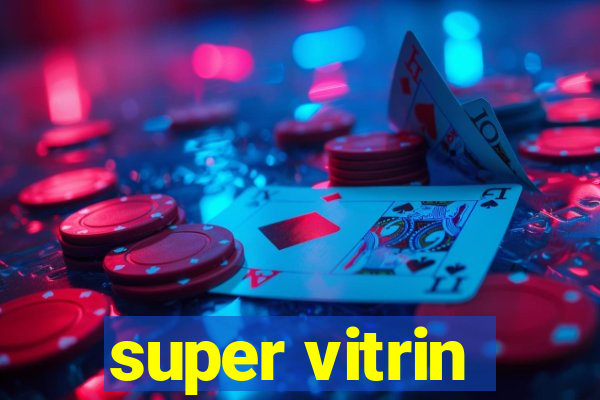 super vitrin