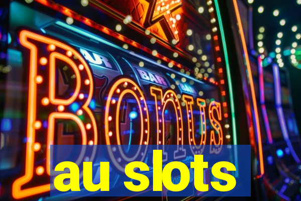 au slots