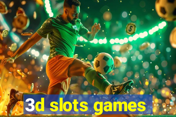 3d slots games