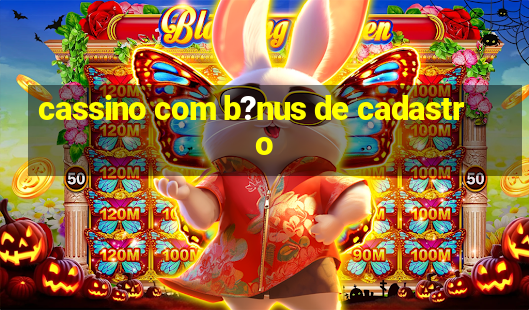 cassino com b?nus de cadastro