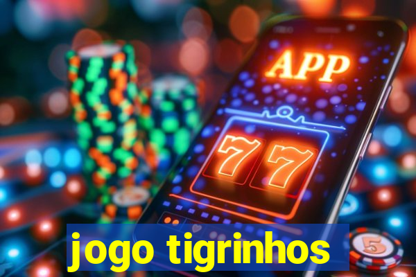 jogo tigrinhos