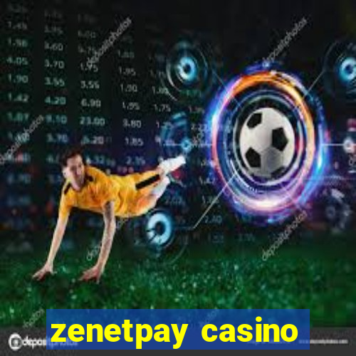 zenetpay casino