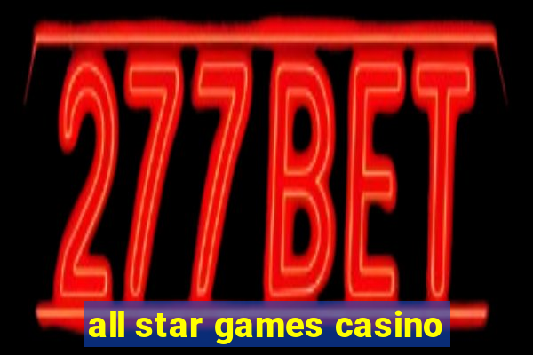 all star games casino