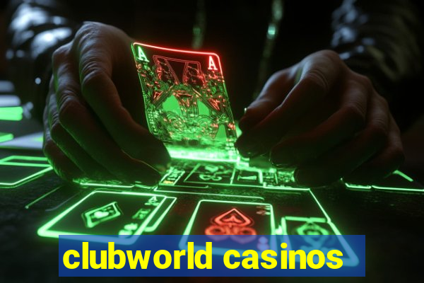 clubworld casinos