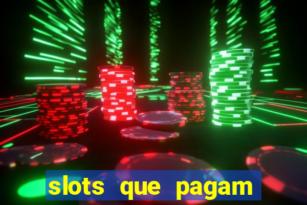 slots que pagam dinheiro real