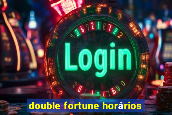 double fortune horários