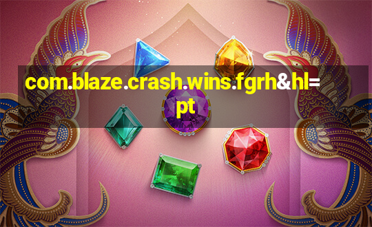 com.blaze.crash.wins.fgrh&hl=pt