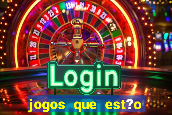 jogos que est?o pagando muito