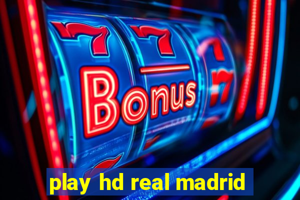 play hd real madrid