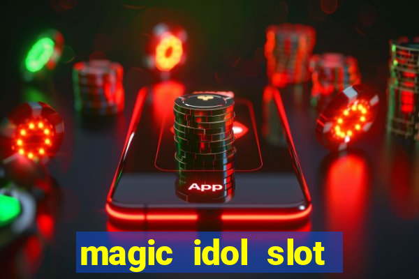 magic idol slot free play