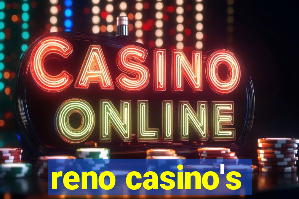 reno casino's